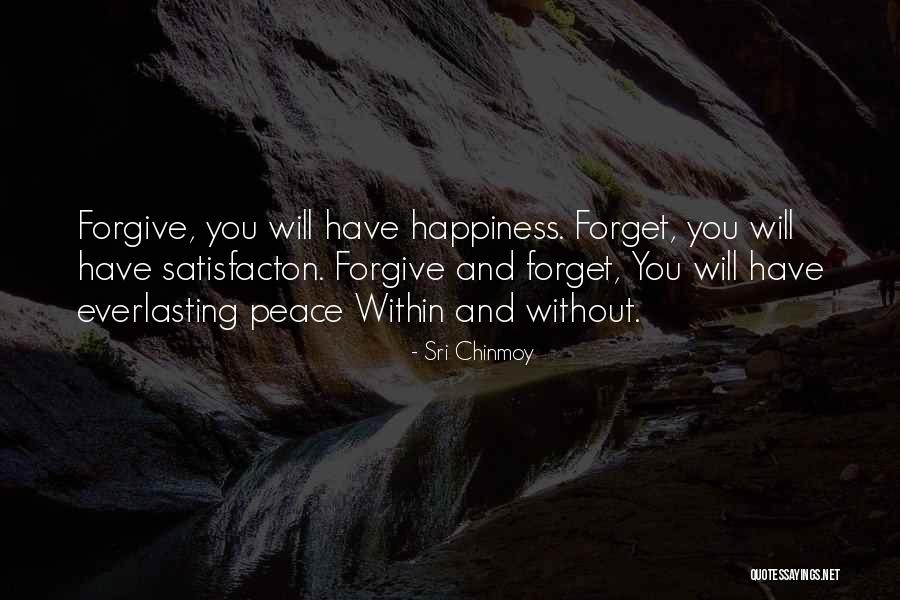 Forgiving What You Cant Forget Quotes By Sri Chinmoy Forgiving What You Cant Forget Quotes By Sri Chinmoy