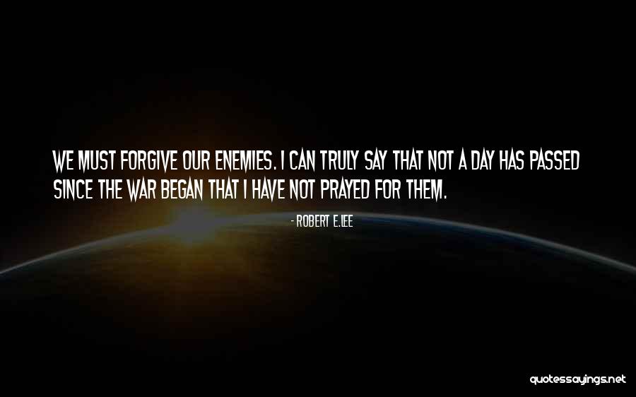 Forgiving Your Enemies Quotes By Robert E.Lee Forgiving Your Enemies Quotes By Robert E.Lee