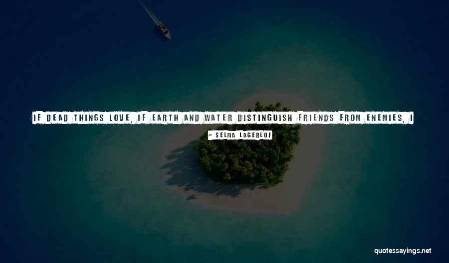 Forgiving Your Enemies Quotes By Selma Lagerlof Forgiving Your Enemies Quotes By Selma Lagerlof