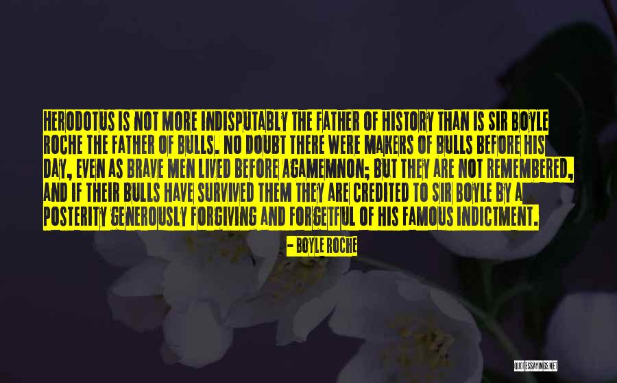 Forgiving Your Father Quotes By Boyle Roche Forgiving Your Father Quotes By Boyle Roche