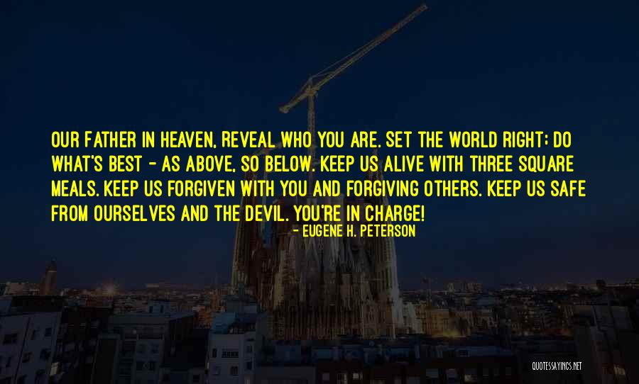 Forgiving Your Father Quotes By Eugene H. Peterson Forgiving Your Father Quotes By Eugene H. Peterson