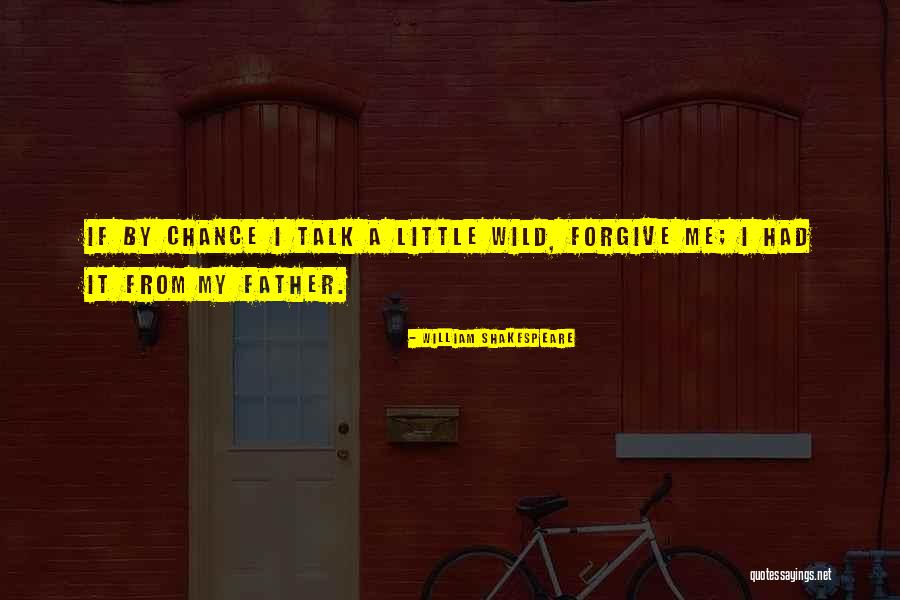 Forgiving Your Father Quotes By William Shakespeare Forgiving Your Father Quotes By William Shakespeare