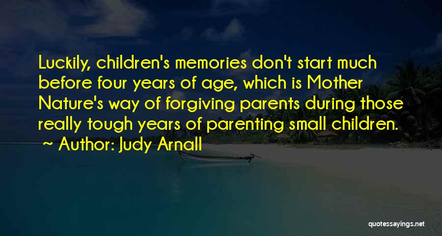 Forgiving Your Mother Quotes By Judy Arnall