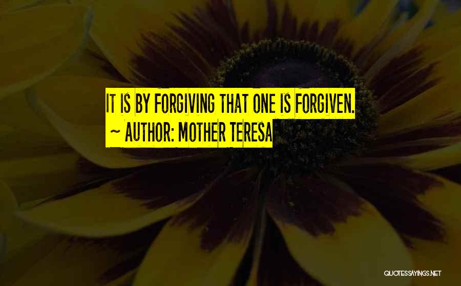 Forgiving Your Mother Quotes By Mother Teresa