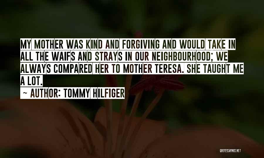 Forgiving Your Mother Quotes By Tommy Hilfiger