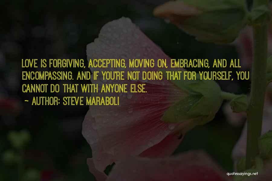 Forgiving Yourself And Moving On Quotes By Steve Maraboli