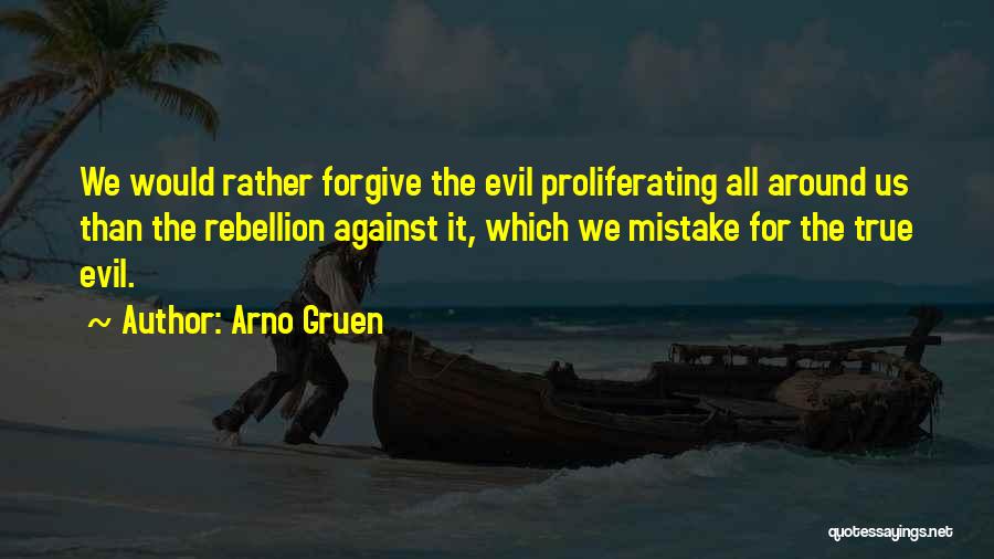 Forgiving Yourself And Others Quotes By Arno Gruen