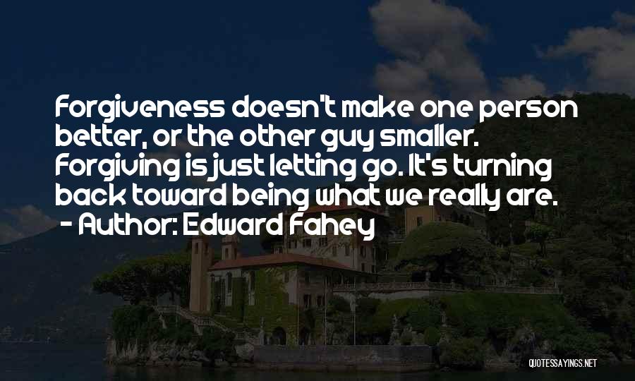 Forgiving Yourself And Others Quotes By Edward Fahey