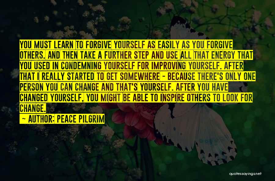 Forgiving Yourself And Others Quotes By Peace Pilgrim