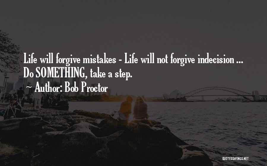 Forgiving Yourself For Mistakes Quotes By Bob Proctor