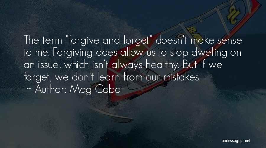 Forgiving Yourself For Your Mistakes Quotes By Meg Cabot
