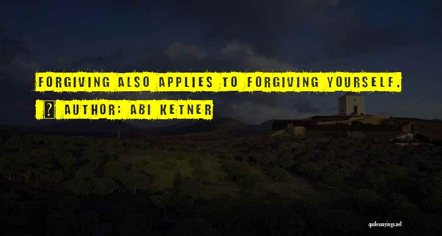 Forgiving Yourself Quotes By Abi Ketner