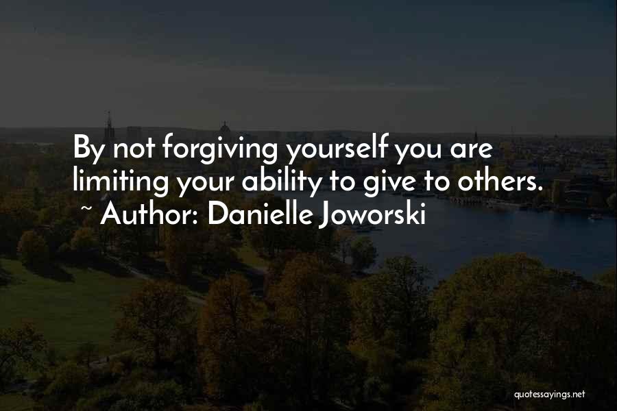 Forgiving Yourself Quotes By Danielle Joworski