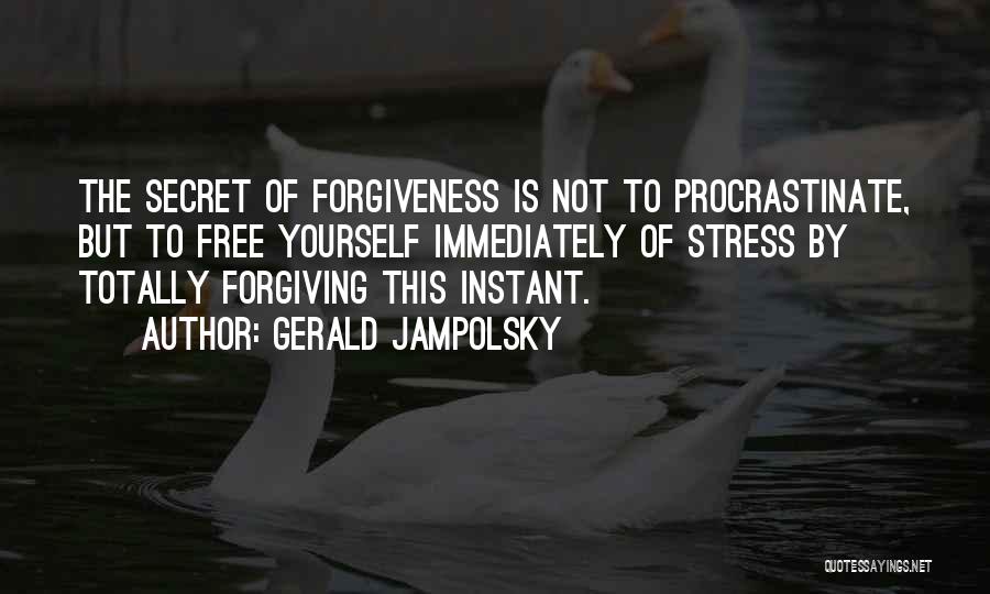 Forgiving Yourself Quotes By Gerald Jampolsky