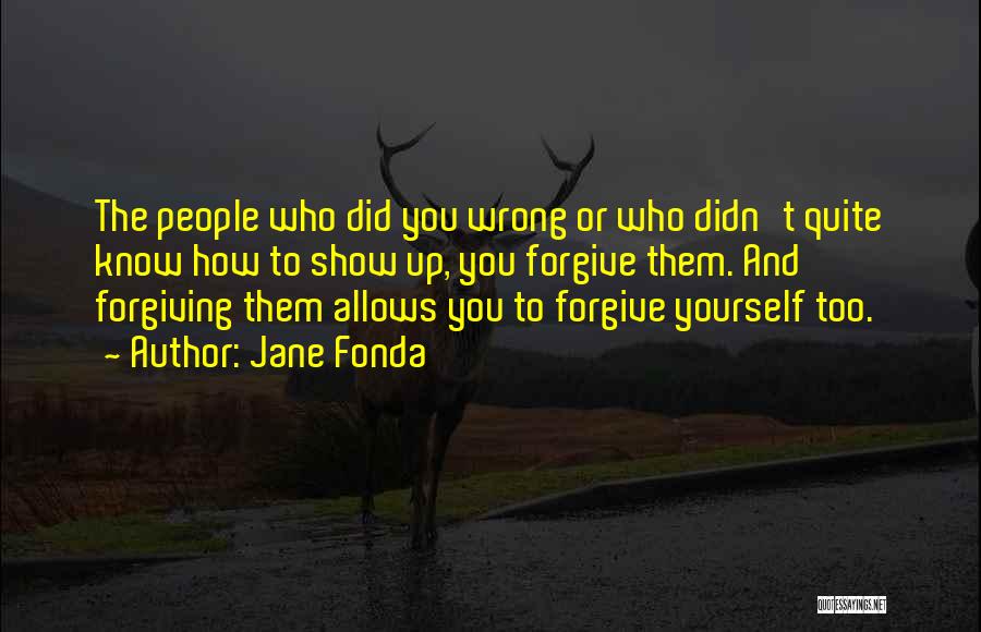 Forgiving Yourself Quotes By Jane Fonda