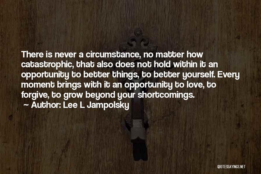 Forgiving Yourself Quotes By Lee L Jampolsky