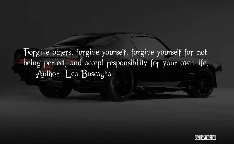 Forgiving Yourself Quotes By Leo Buscaglia