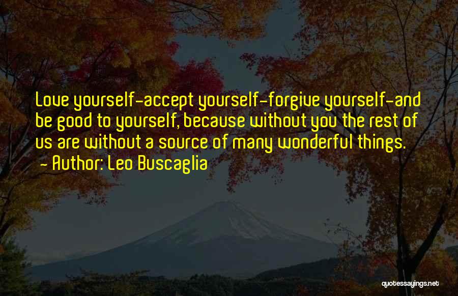 Forgiving Yourself Quotes By Leo Buscaglia
