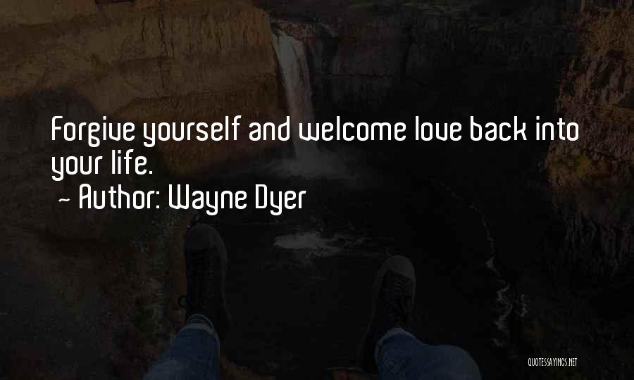 Forgiving Yourself Quotes By Wayne Dyer