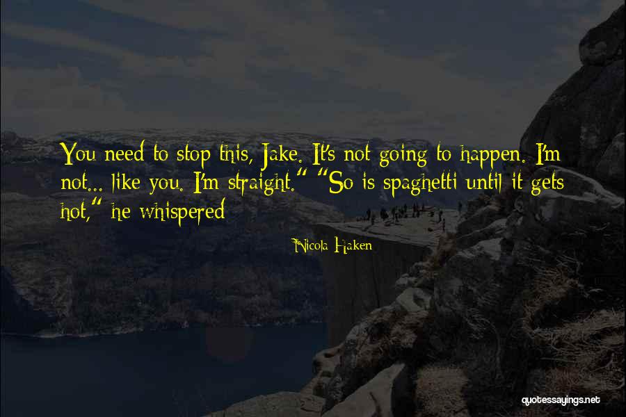 Forgoes Quotes By Nicola Haken Forgoes Quotes By Nicola Haken