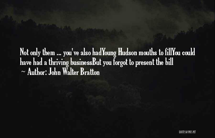 Forgot Our Anniversary Quotes By John Walter Bratton
