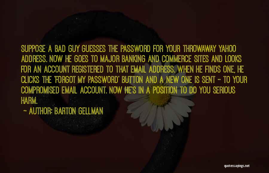 Forgot Password Quotes By Barton Gellman