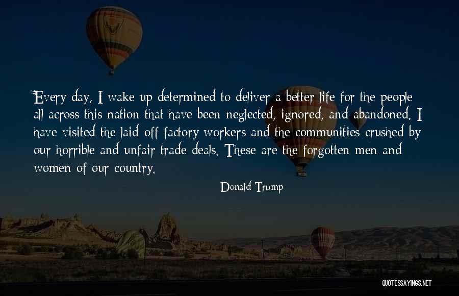Forgotten And Abandoned Quotes By Donald Trump Forgotten And Abandoned Quotes By Donald Trump