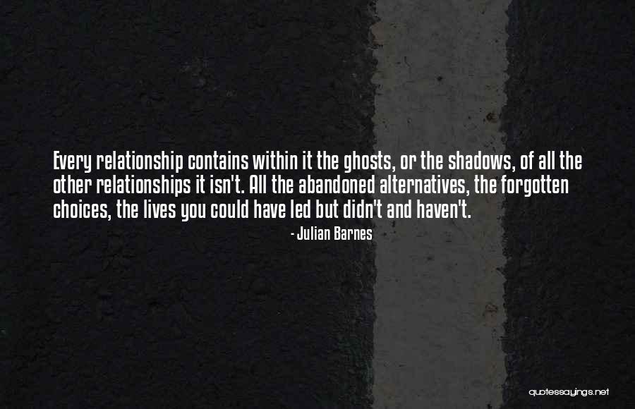 Forgotten And Abandoned Quotes By Julian Barnes Forgotten And Abandoned Quotes By Julian Barnes
