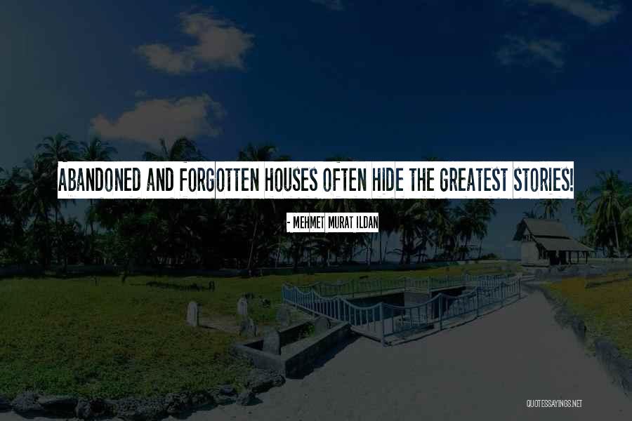 Forgotten And Abandoned Quotes By Mehmet Murat Ildan