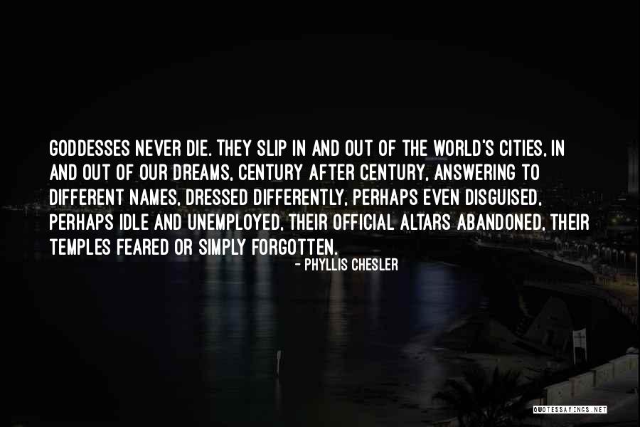 Forgotten And Abandoned Quotes By Phyllis Chesler Forgotten And Abandoned Quotes By Phyllis Chesler