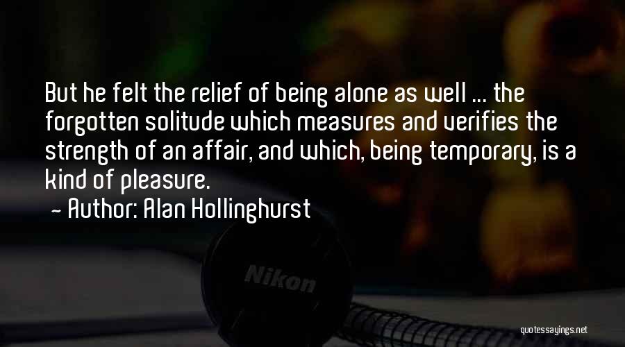 Forgotten And Alone Quotes By Alan Hollinghurst