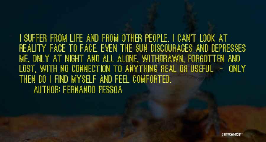 Forgotten And Alone Quotes By Fernando Pessoa