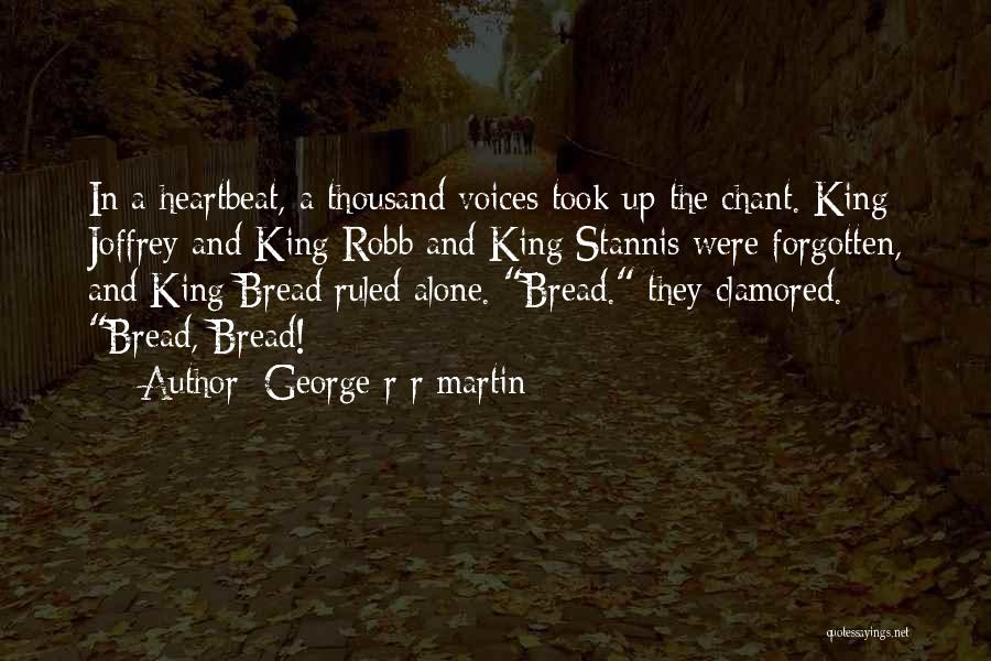 Forgotten And Alone Quotes By George R R Martin