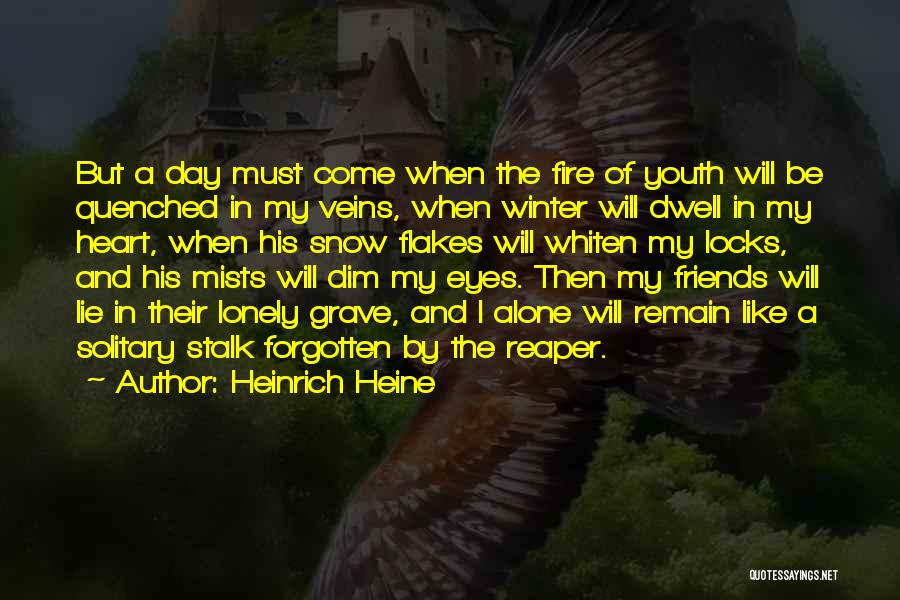 Forgotten And Alone Quotes By Heinrich Heine