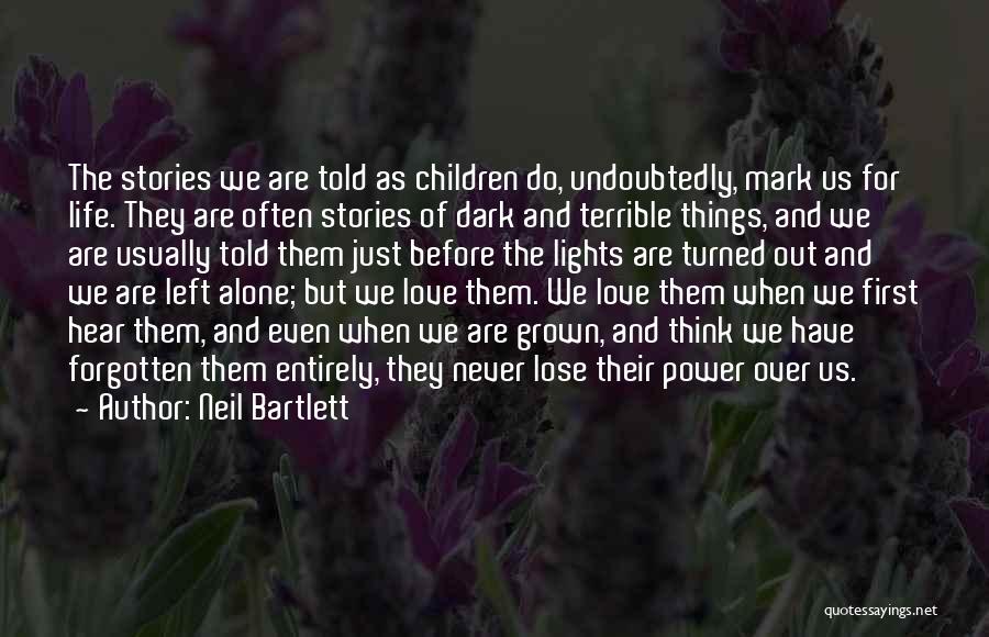 Forgotten And Alone Quotes By Neil Bartlett