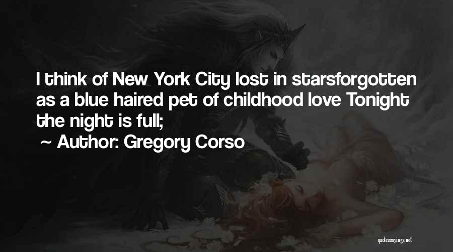 Forgotten Childhood Quotes By Gregory Corso