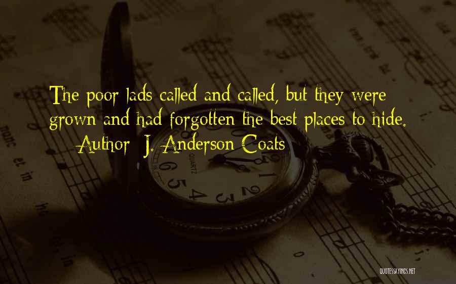 Forgotten Childhood Quotes By J. Anderson Coats