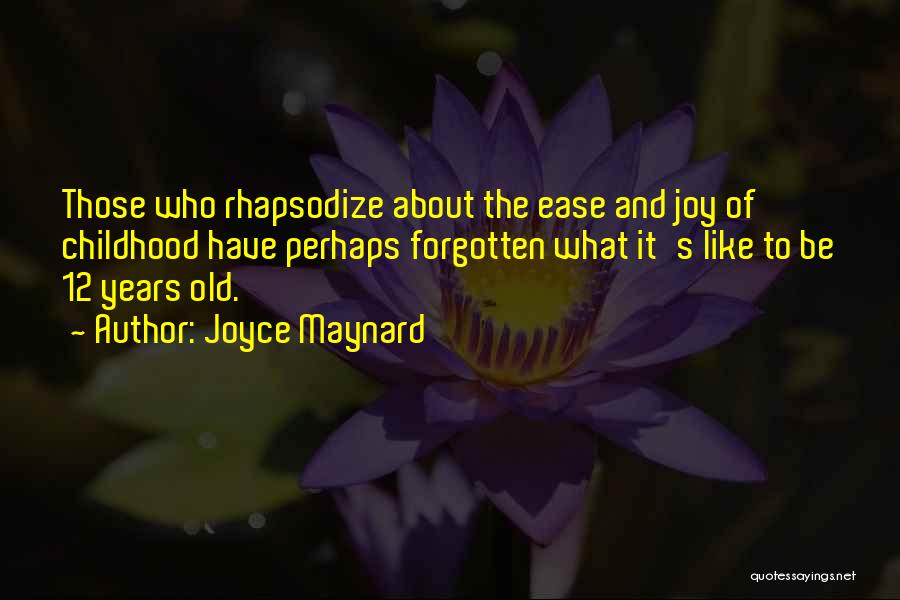 Forgotten Childhood Quotes By Joyce Maynard