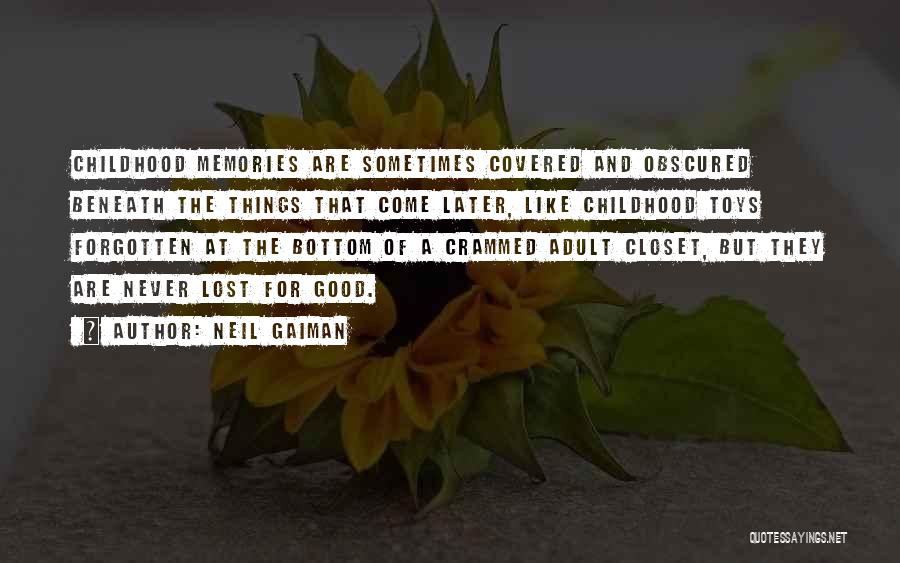 Forgotten Childhood Quotes By Neil Gaiman