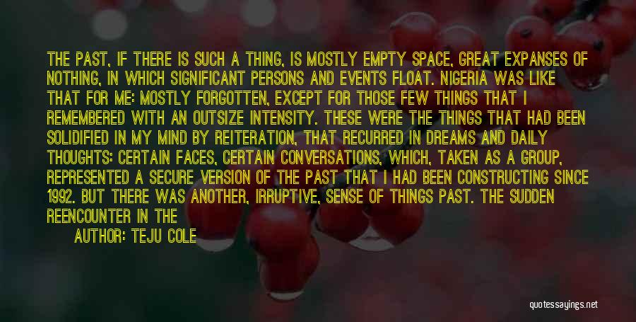 Forgotten Childhood Quotes By Teju Cole