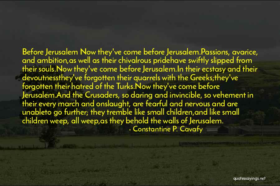 Forgotten Children Quotes By Constantine P. Cavafy Forgotten Children Quotes By Constantine P. Cavafy