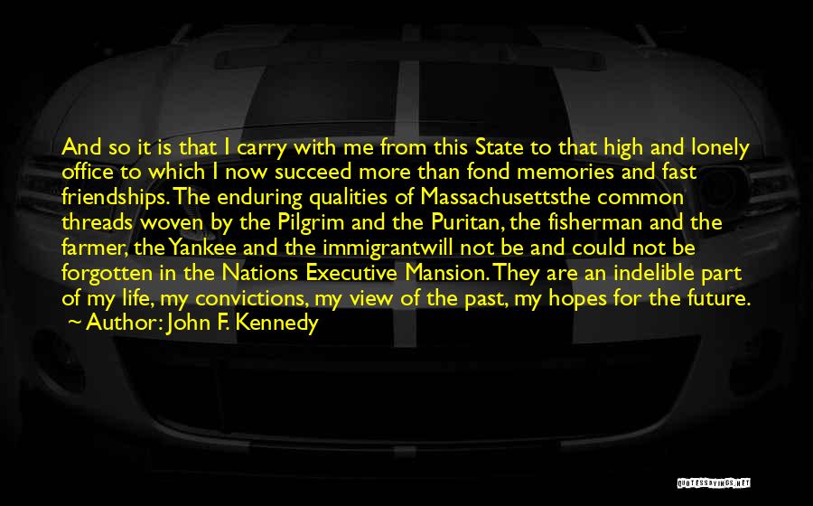 Forgotten Friendships Quotes By John F. Kennedy