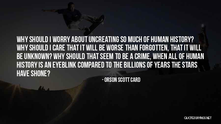 Forgotten History Quotes By Orson Scott Card