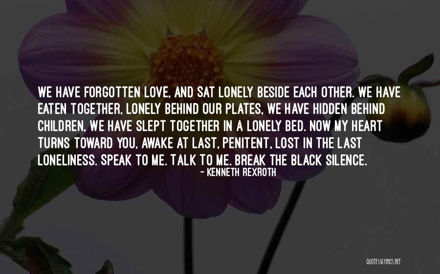 Forgotten My Love Quotes By Kenneth Rexroth