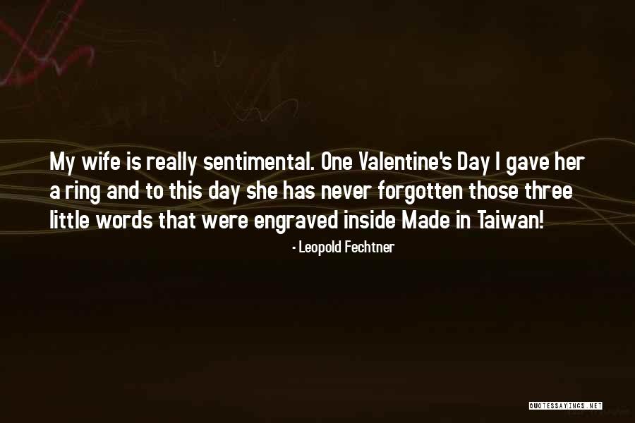 Forgotten My Love Quotes By Leopold Fechtner