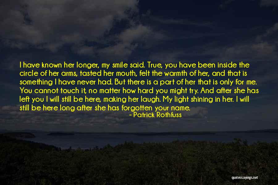 Forgotten My Love Quotes By Patrick Rothfuss