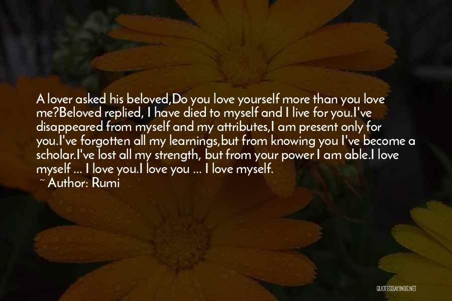 Forgotten My Love Quotes By Rumi