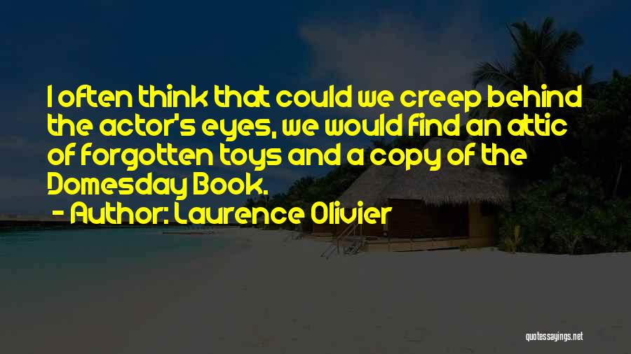 Forgotten Toys Quotes By Laurence Olivier