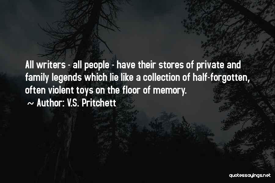 Forgotten Toys Quotes By V.S. Pritchett