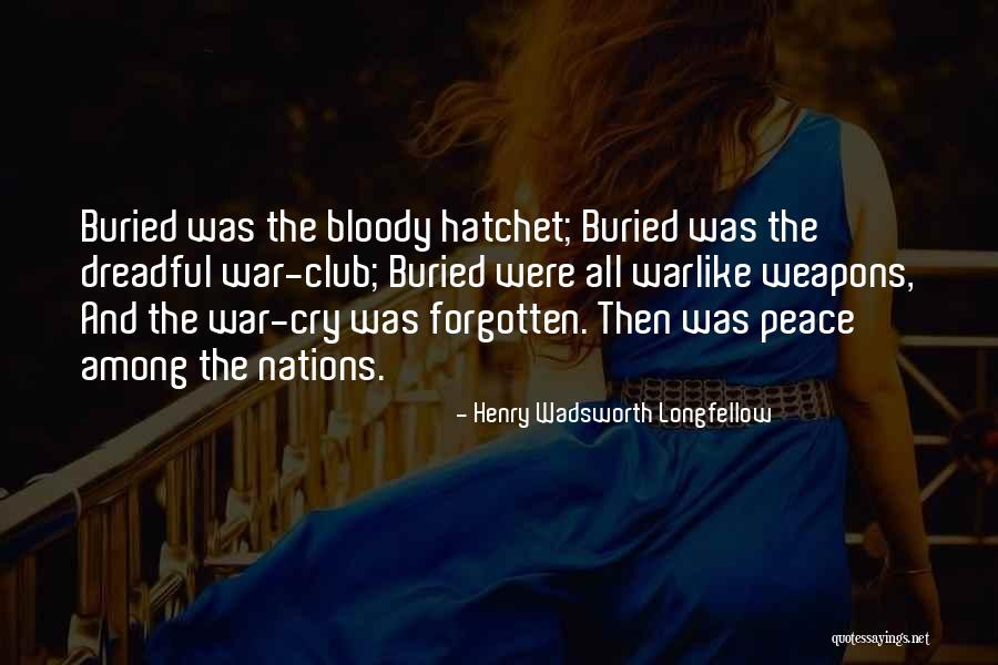 Forgotten Weapons Quotes By Henry Wadsworth Longfellow